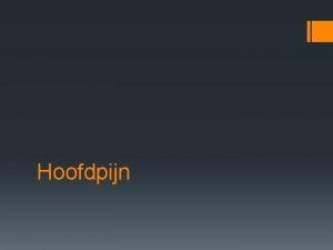Soorten hoofdpijn Soorten hoofdpijn