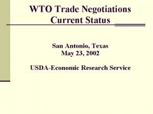 WTO Trade Negotiations Current Status San Antonio Texas