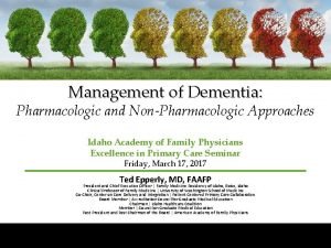 Management of Dementia Pharmacologic and NonPharmacologic Approaches Idaho