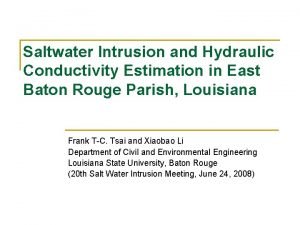 Saltwater Intrusion and Hydraulic Conductivity Estimation in East