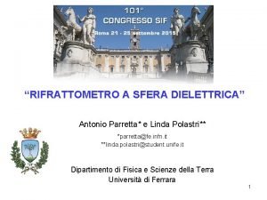 RIFRATTOMETRO A SFERA DIELETTRICA Antonio Parretta e Linda