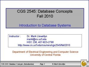 CGS 2545 Database Concepts Fall 2010 Introduction to