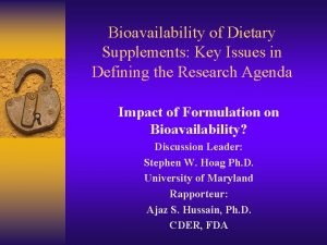 Bioavailability of Dietary Supplements Key Issues in Defining