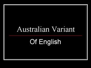 Australian Variant Of English Sociohistorical linguistic context convicts