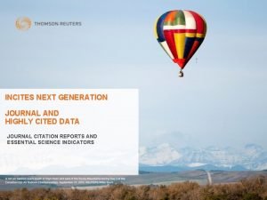 INCITES NEXT GENERATION JOURNAL AND HIGHLY CITED DATA