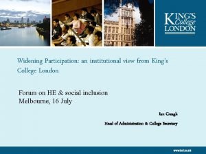 Widening Participation an institutional view from Kings College