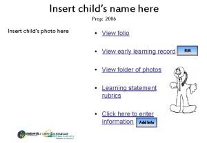 Insert childs name here Prep 2006 Insert childs