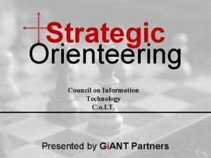 Strategic Orienteering Council on Information Technology C o