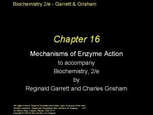 Biochemistry 2e Garrett Grisham Chapter 16 Mechanisms of
