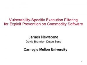 VulnerabilitySpecific Execution Filtering for Exploit Prevention on Commodity