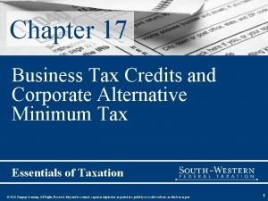 Chapter 17 Business Tax Credits and Corporate Alternative