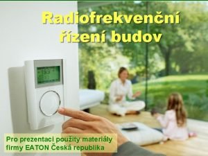 Radiofrekvenn zen budov Pro prezentaci pouity materily firmy