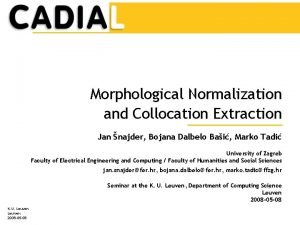 Morphological Normalization and Collocation Extraction Jan najder Bojana