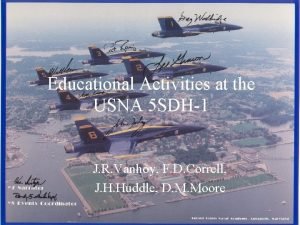 Educational Activities at the USNA 5 SDH1 JR