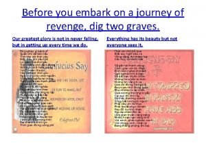 Before you embark on a journey of revenge