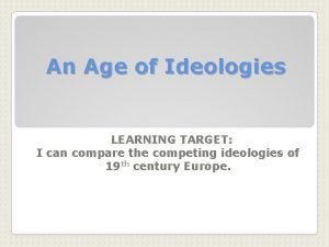 An age of ideologies