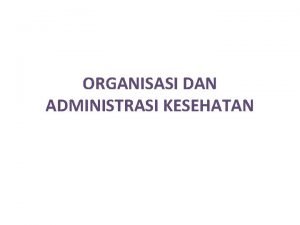 Unsur administrasi kesehatan Unsur administrasi kesehatan