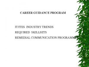CAREER GUIDANCE PROGRAM ITITES INDUSTRY TRENDS REQUIRED SKILLSETS