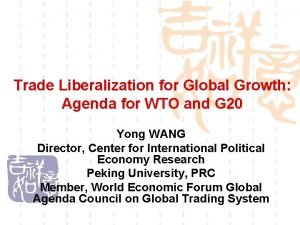 Trade Liberalization for Global Growth Agenda for WTO