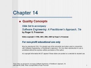 Chapter 14 n Quality Concepts Slide Set to