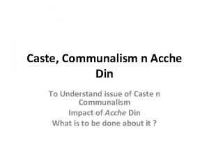 Caste Communalism n Acche Din To Understand issue