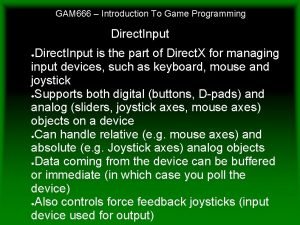 GAM 666 Introduction To Game Programming Direct Input