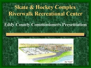 Skate Hockey Complex Riverwalk Recreational Center Eddy County