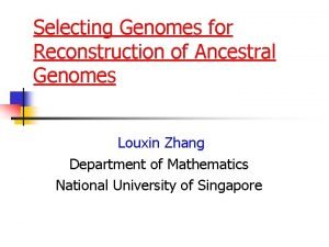 Selecting Genomes for Reconstruction of Ancestral Genomes Louxin