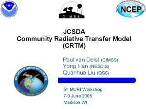 JCSDA Community Radiative Transfer Model CRTM Paul van