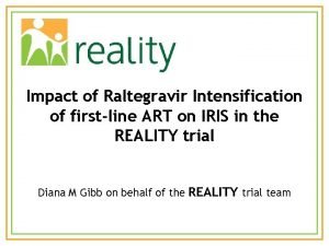 Impact of Raltegravir Intensification of firstline ART on