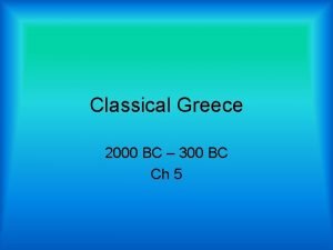 Classical Greece 2000 BC 300 BC Ch 5