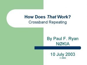 How Does That Work Crossband Repeating By Paul