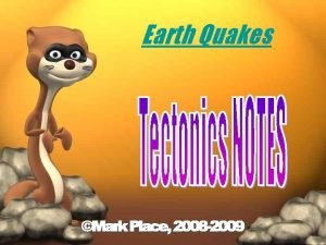 Earth Quakes What is the driving force behind