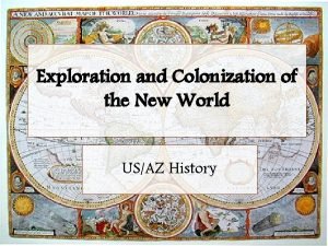 Exploration and Colonization of the New World USAZ