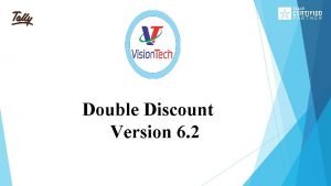 Double Discount Version 6 2 INTRODUCTION With this