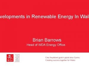 velopments in Renewable Energy In Wale Brian Barrows