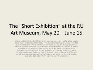 The Short Exhibition at the RU Art Museum