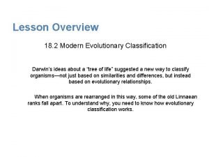 What is the goal of evolutionary classification