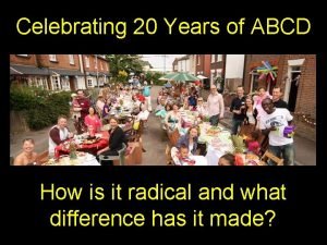 Celebrating 20 Years of ABCD How is it