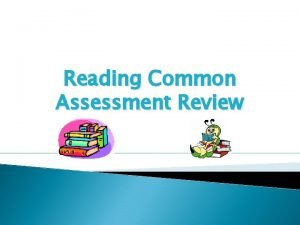 Reading Common Assessment Review Reading Review In the