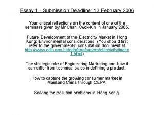 Essay 1 Submission Deadline 13 February 2006 Your