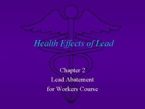 Health Effects of Lead Chapter 2 Lead Abatement