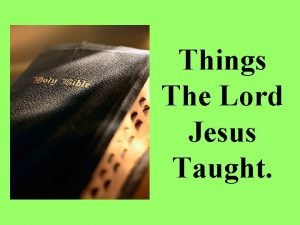 Things The Lord Jesus Taught The Lord Jesus