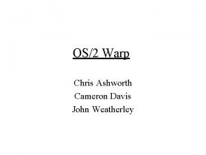 OS2 Warp Chris Ashworth Cameron Davis John Weatherley