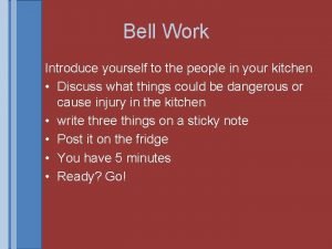 Bell Work Introduce yourself to the people in