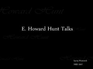 E Howard Hunt Talks Larry Hancock NID 2007