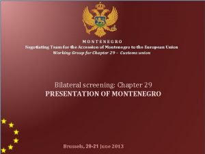 MONTENEGRO Negotiating Team for the Accession of Montenegro