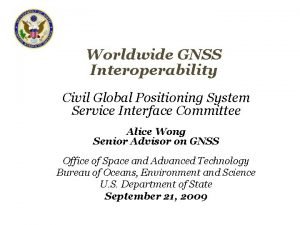 Worldwide GNSS Interoperability Civil Global Positioning System Service