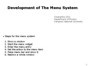 Development of The Menu System Kwang Woo Choi