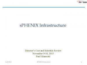 s PHENIX Infrastructure Directors Cost and Schedule Review